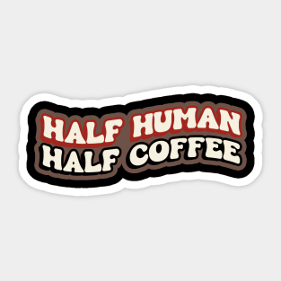 Half Human Half Coffee Retro Sticker